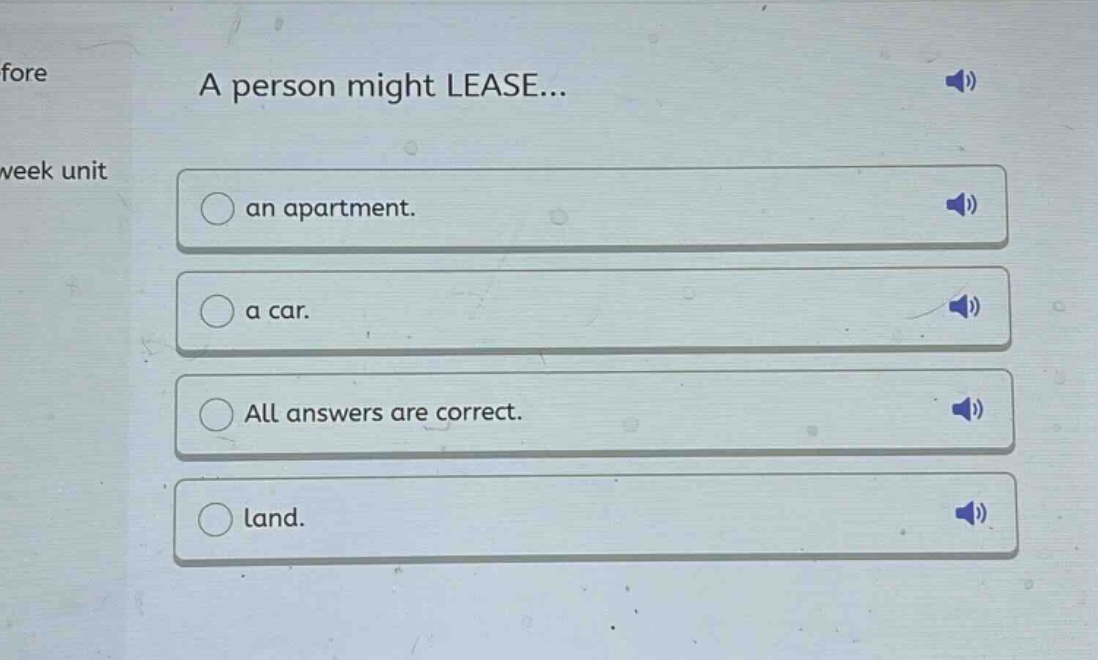 a person might lease... an apartment. a car. all answers are correct. land.