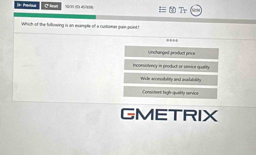 which of the following is an example of a customer pain point? unchanged product price inconsistency in product or service quality wide accessibility and availability consistent high - quality service