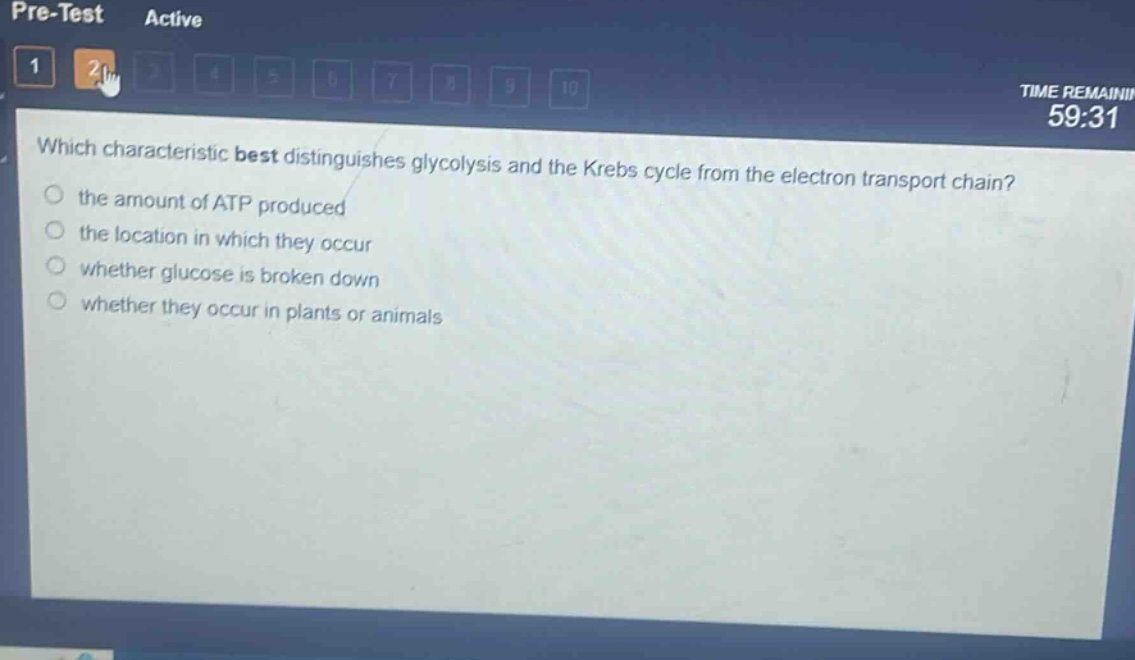 which characteristic best distinguishes glycolysis and the krebs cycle from the electron transport chain? the amount of atp produced the location in which they occur whether glucose is broken down whether they occur in plants or animals