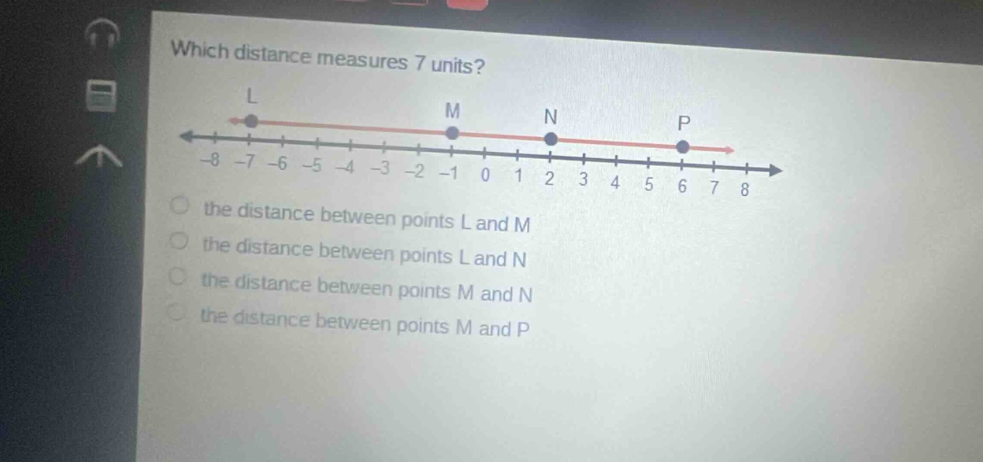 which distance measures 7 units? the distance between points l and m the distance between points l and n the distance between points m and n the distance between points m and p