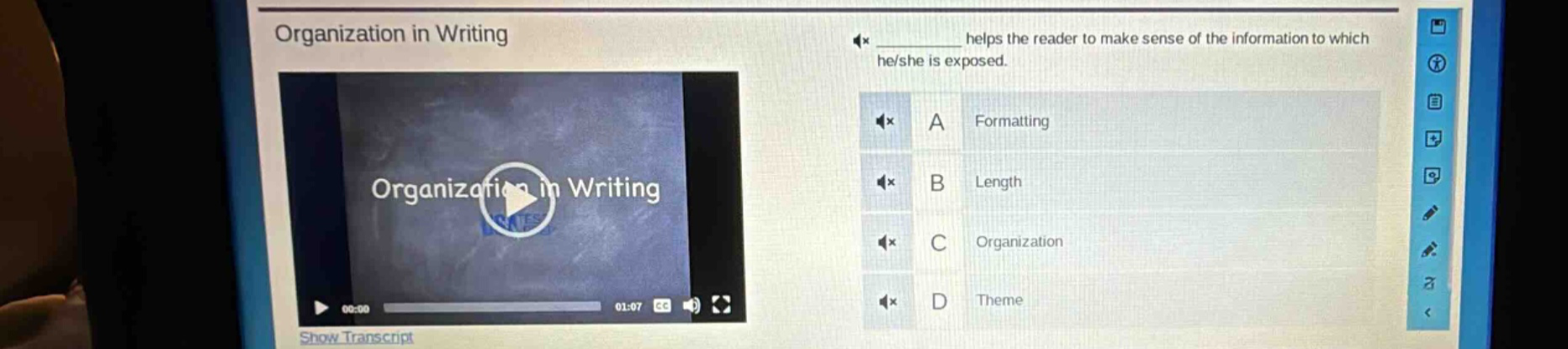 organization in writing helps the reader to make sense of the information to which he/she is exposed. a formatting b length c organization d theme