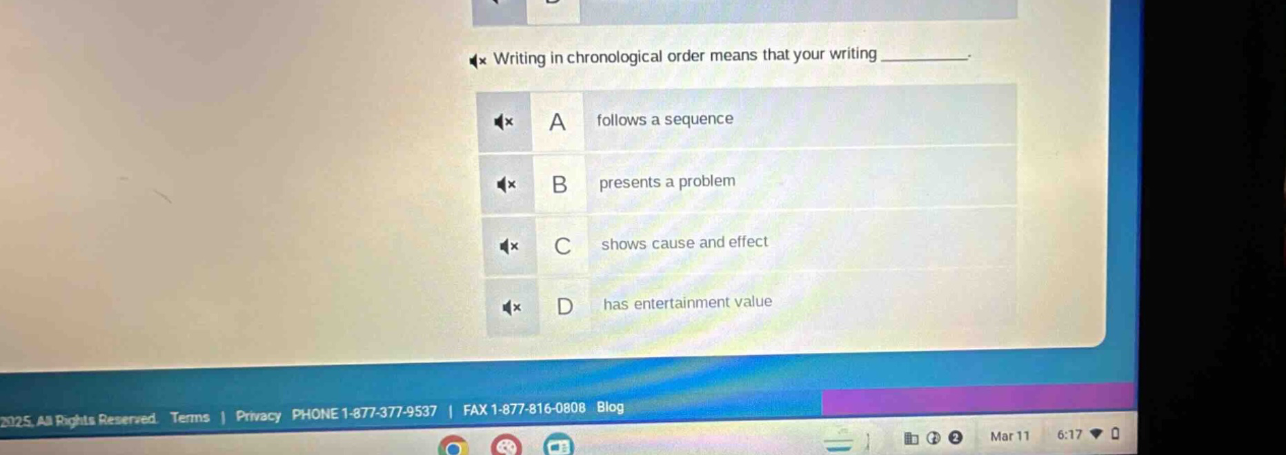 writing in chronological order means that your writing _________. a follows a sequence b presents a problem c shows cause and effect d has entertainment value