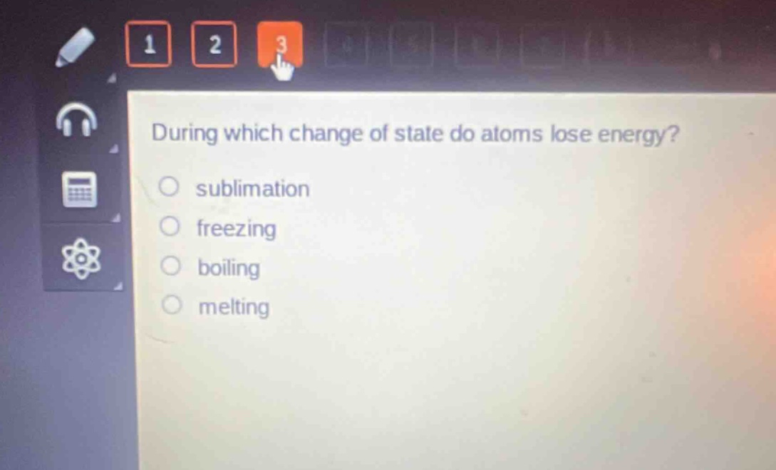 during which change of state do atoms lose energy? sublimation freezing boiling melting