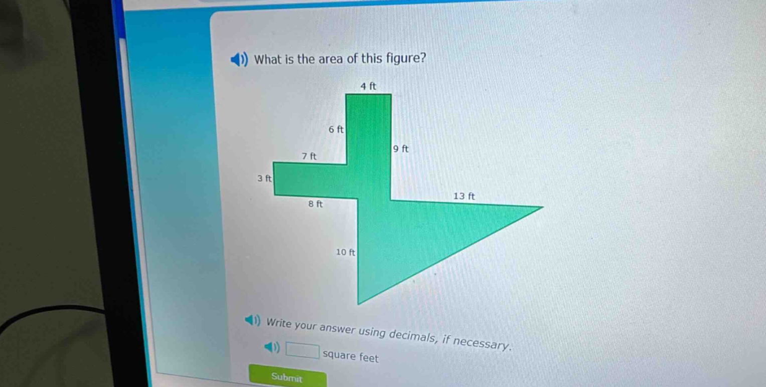 what is the area of this figure? write your answer using decimals, if necessary. square feet
