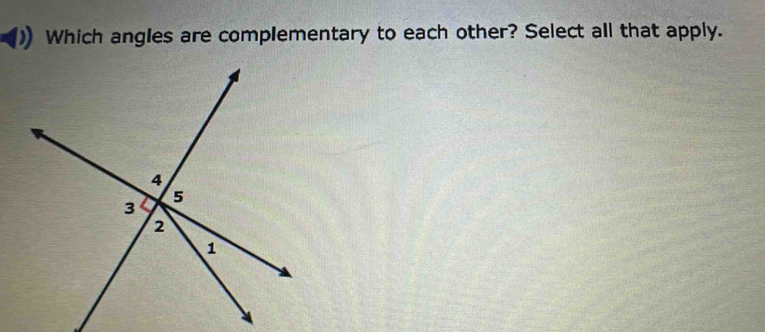 which angles are complementary to each other? select all that apply.