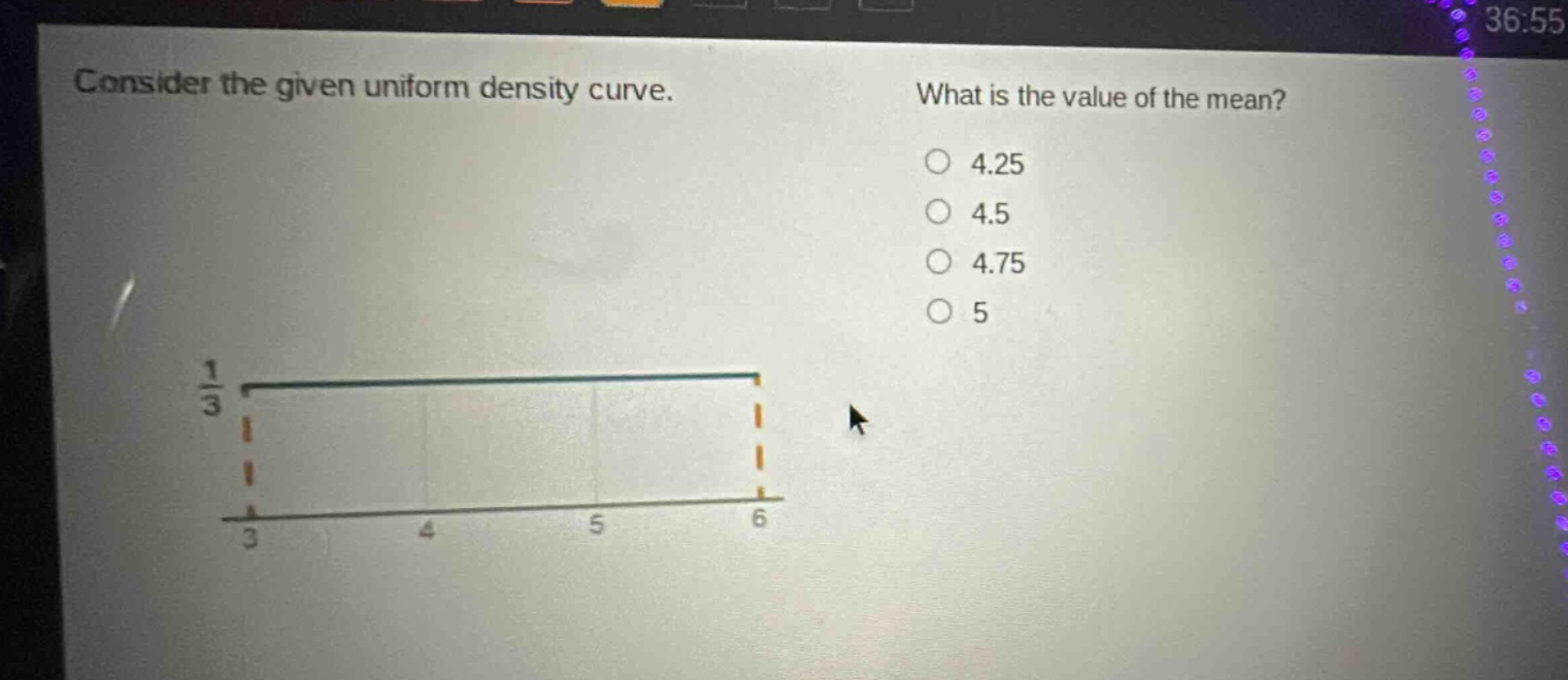 consider the given uniform density curve. what is the value of the mean? 4.25 4.5 4.75 5