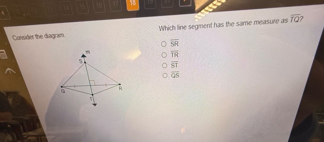 consider the diagram. which line segment has the same measure as tq? sr tr st qs