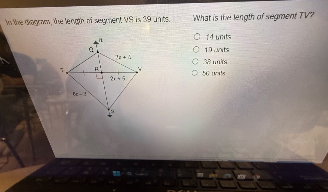in the diagram, the length of segment vs is 39 units. what is the length of segment tv? 14 units 19 units 38 units 50 units