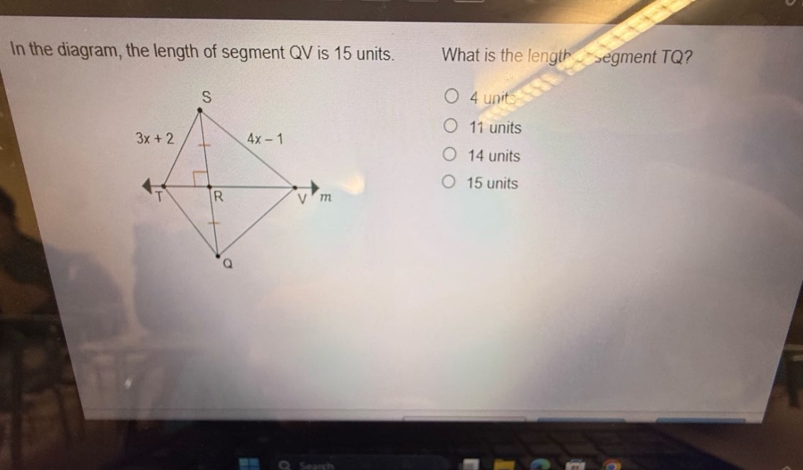 in the diagram, the length of segment qv is 15 units. what is the length of segment tq? 4 units 11 units 14 units 15 units
