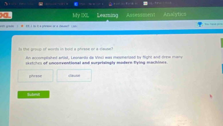 is the group of words in bold a phrase or a clause? an accomplished artist, leonardo da vinci was mesmerized by flight and drew many sketches of unconventional and surprisingly modern flying machines. phrase clause