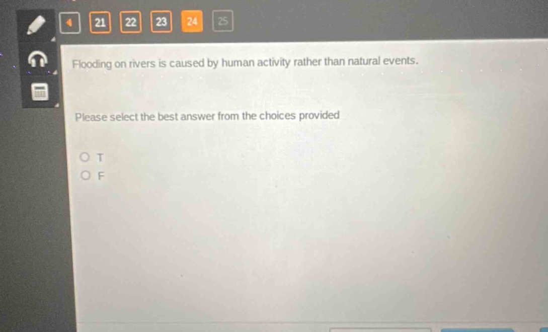 flooding on rivers is caused by human activity rather than natural events. please select the best answer from the choices provided o t o f