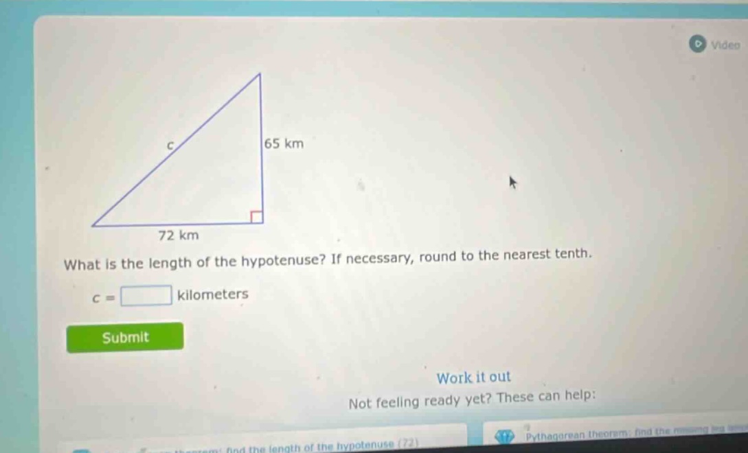 what is the length of the hypotenuse? if necessary, round to the nearest tenth. c = kilometers