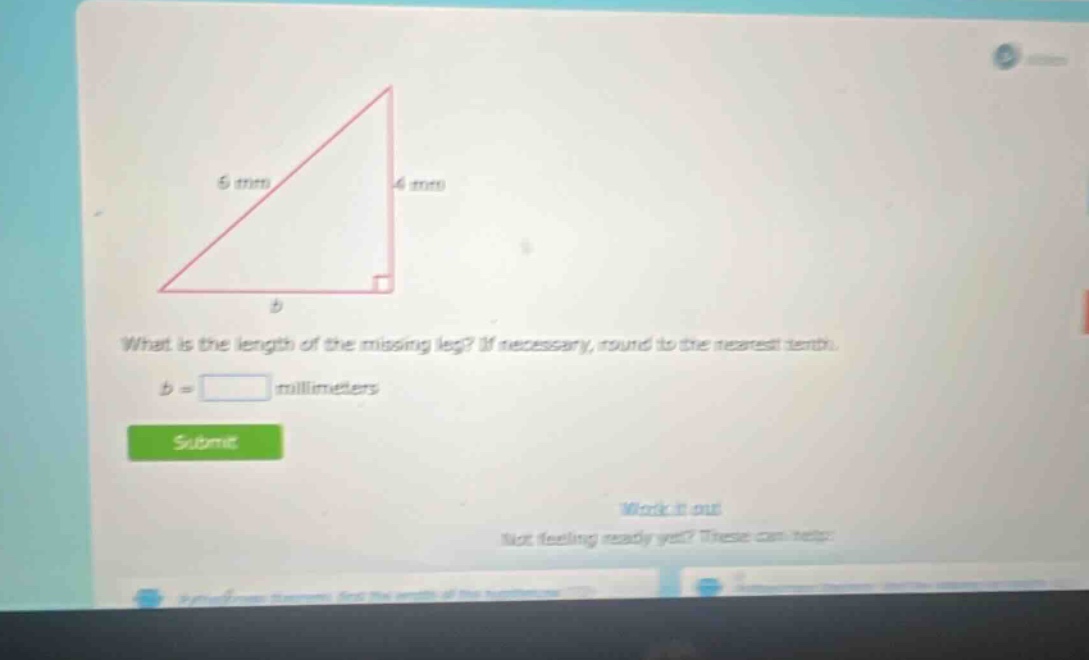 what is the length of the missing leg? if necessary, round to the nearest tenth. b = millimeters