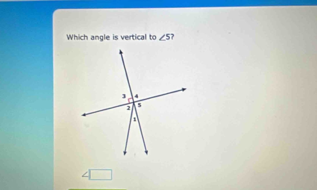 which angle is vertical to ∠5?