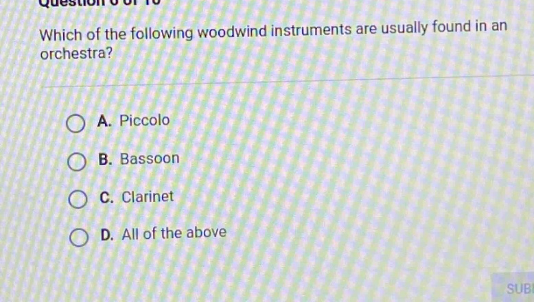 which of the following woodwind instruments are usually found in an orchestra? a. piccolo b. bassoon c. clarinet d. all of the above