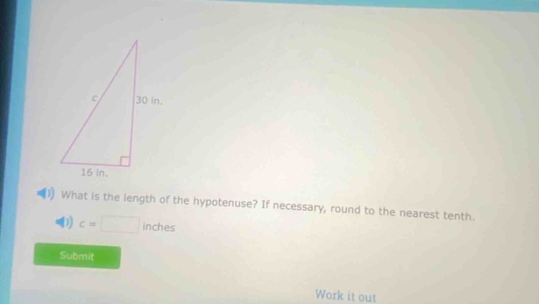 what is the length of the hypotenuse? if necessary, round to the nearest tenth. c = inches