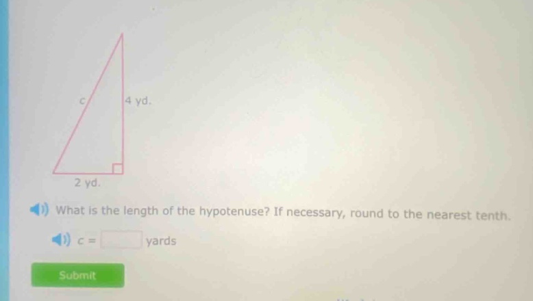 what is the length of the hypotenuse? if necessary, round to the nearest tenth. c = yards
