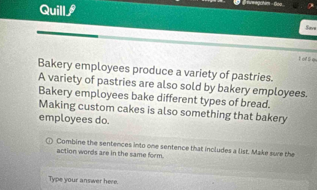 bakery employees produce a variety of pastries. a variety of pastries are also sold by bakery employees. bakery employees bake different types of bread. making custom cakes is also something that bakery employees do. ① combine the sentences into one sentence that includes a list. make sure the action words are in the same form. type your answer here.