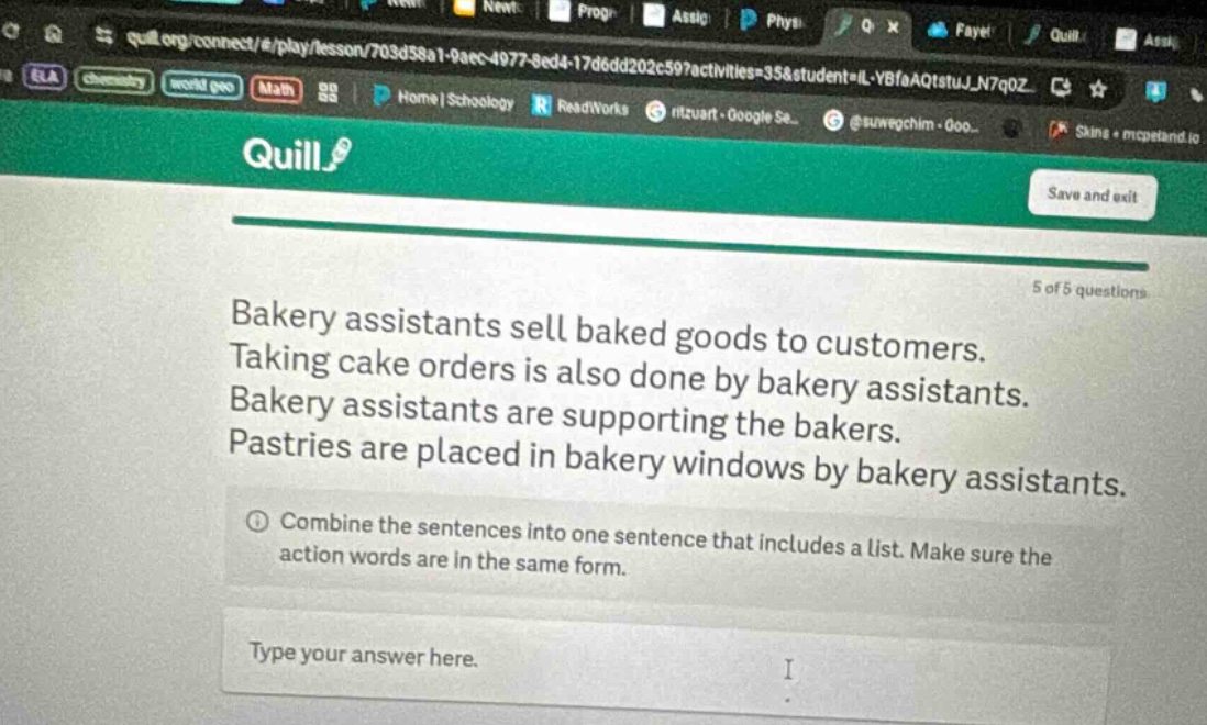 bakery assistants sell baked goods to customers. taking cake orders is also done by bakery assistants. bakery assistants are supporting the bakers. pastries are placed in bakery windows by bakery assistants. combine the sentences into one sentence that includes a list. make sure the action words are in the same form. type your answer here.