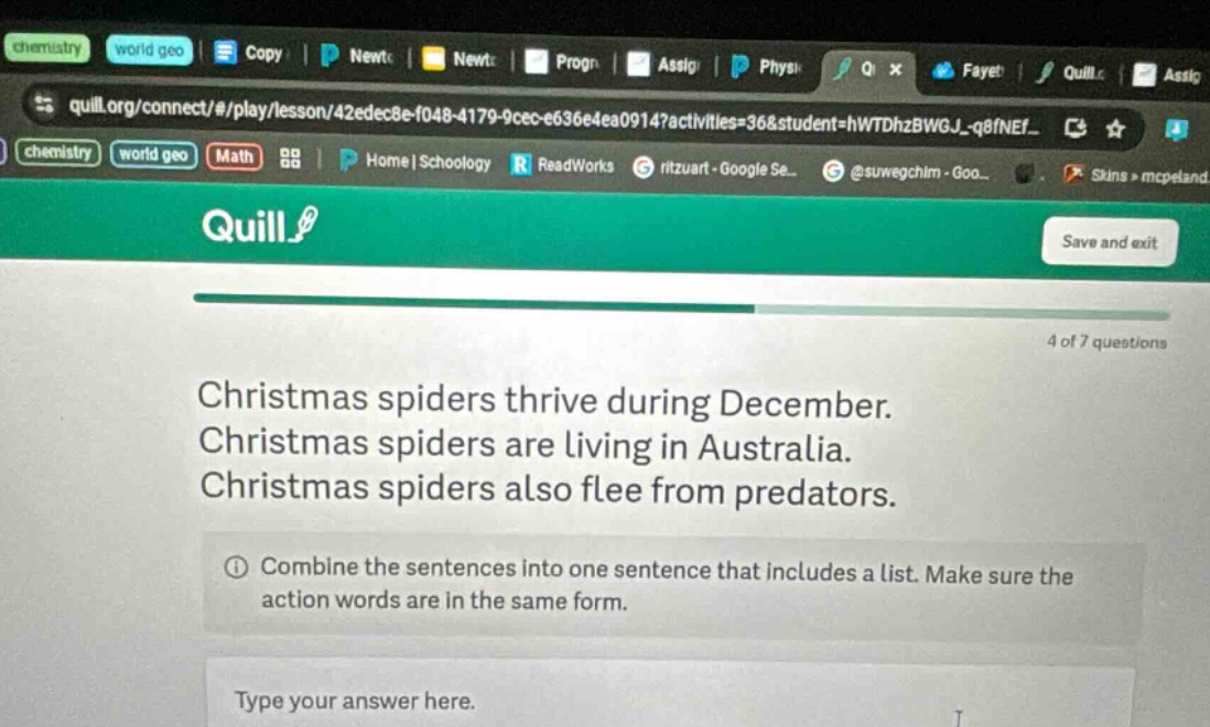 christmas spiders thrive during december. christmas spiders are living in australia. christmas spiders also flee from predators. combine the sentences into one sentence that includes a list. make sure the action words are in the same form. type your answer here.