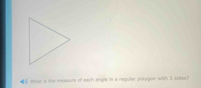 what is the measure of each angle in a regular polygon with 3 sides?