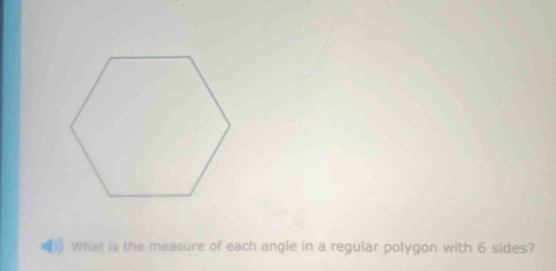 what is the measure of each angle in a regular polygon with 6 sides?
