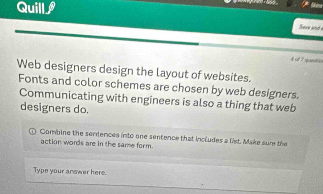 web designers design the layout of websites. fonts and color schemes are chosen by web designers. communicating with engineers is also a thing that web designers do. ① combine the sentences into one sentence that includes a list. make sure the action words are in the same form. type your answer here.