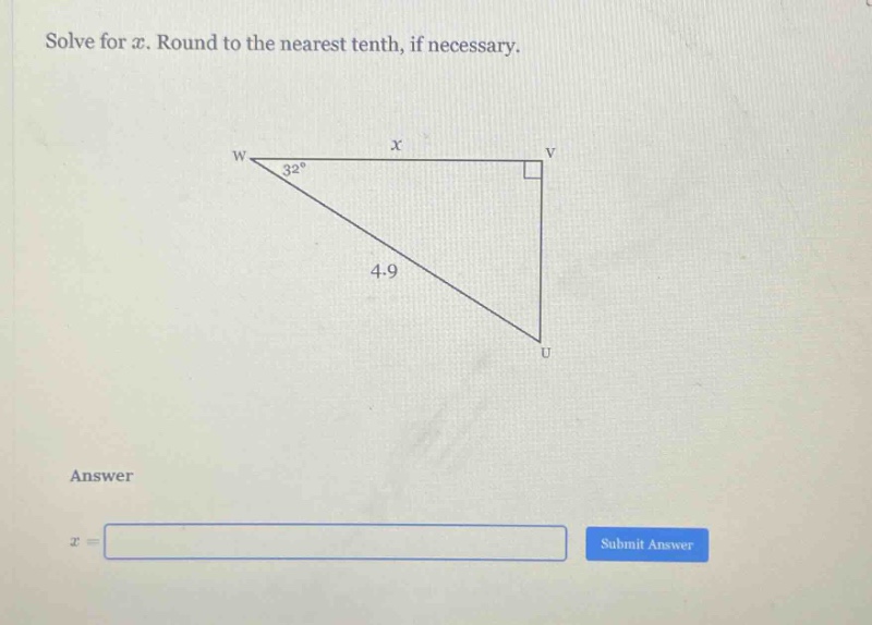 solve for x. round to the nearest tenth, if necessary. answer x =