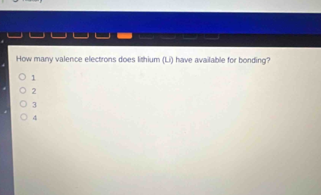 how many valence electrons does lithium (li) have available for bonding? 1 2 3 4