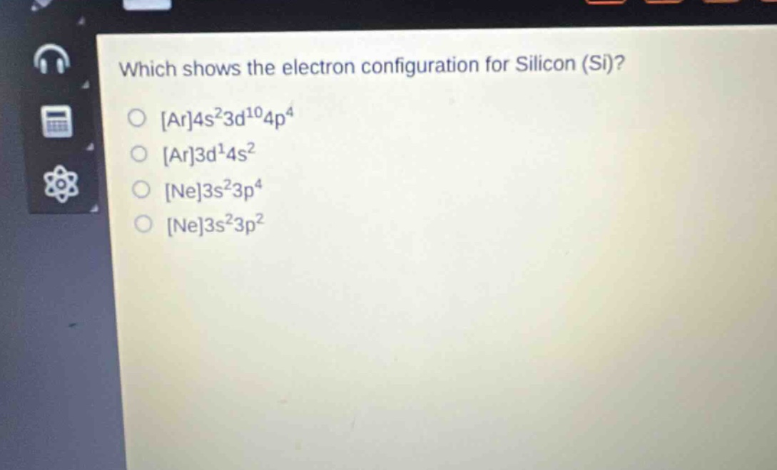 which shows the electron configuration for silicon (si)? ar4s²3d¹⁰4p⁴ ar3d¹4s² ne3s²3p⁴ ne3s²3p²
