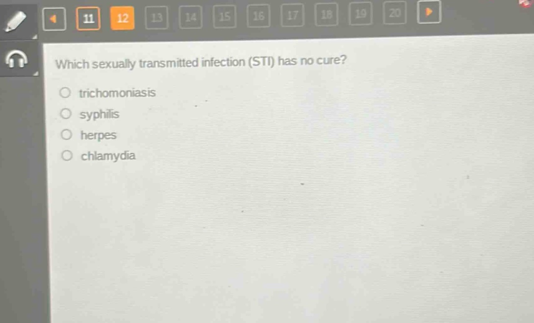 which sexually transmitted infection (sti) has no cure?\no trichomoniasis\no syphilis\no herpes\no chlamydia