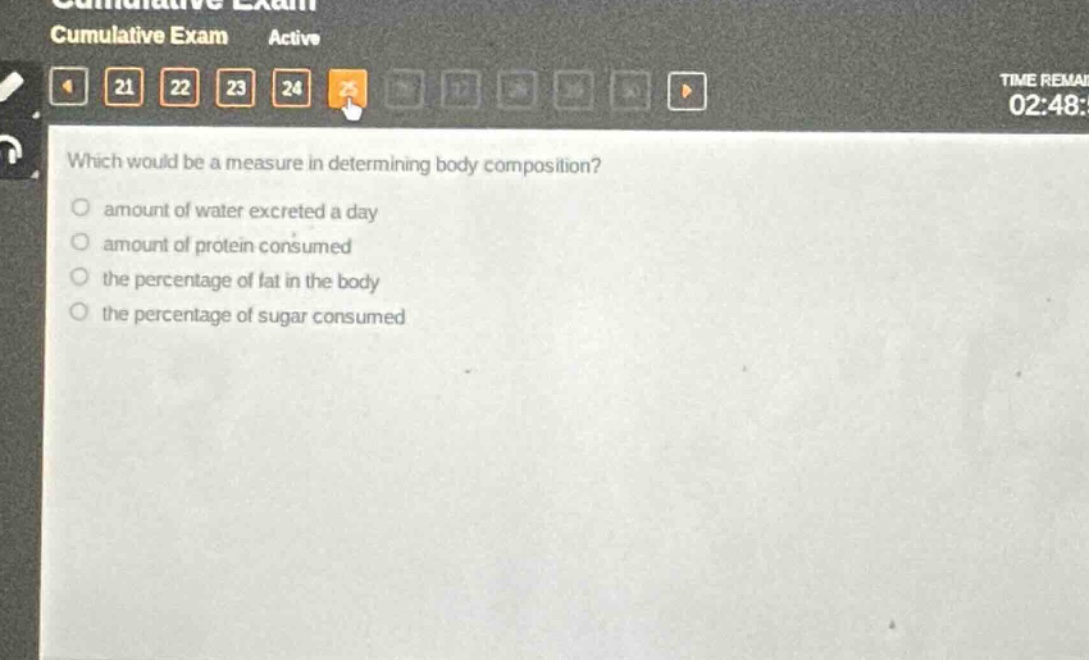 which would be a measure in determining body composition? amount of water excreted a day amount of protein consumed the percentage of fat in the body the percentage of sugar consumed