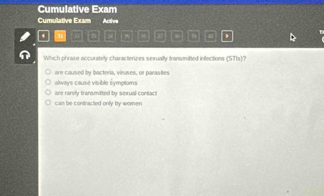 which phrase accurately characterizes sexually transmitted infections (stis)? are caused by bacteria, viruses, or parasites always cause visible symptoms are rarely transmitted by sexual contact can be contracted only by women