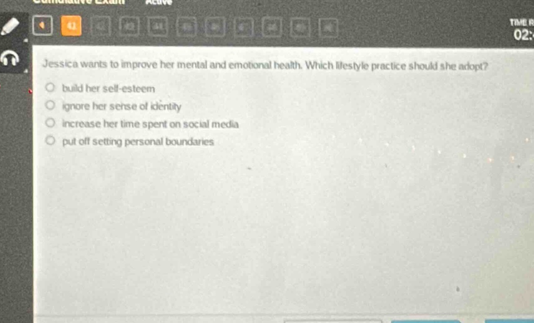 jessica wants to improve her mental and emotional health. which lifestyle practice should she adopt? build her self - esteem ignore her sense of identity increase her time spent on social media put off setting personal boundaries