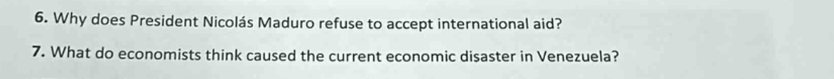 6. why does president nicolás maduro refuse to accept international aid? 7. what do economists think caused the current economic disaster in venezuela?