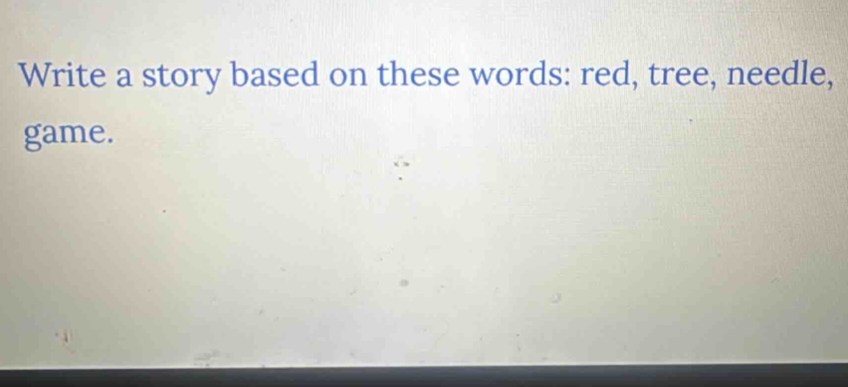 write a story based on these words: red, tree, needle, game.