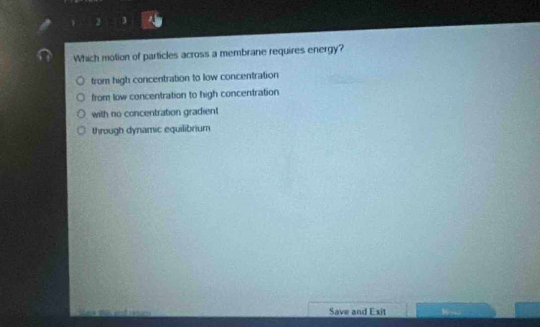 which motion of particles across a membrane requires energy? from high concentration to low concentration from low concentration to high concentration with no concentration gradient through dynamic equilibrium