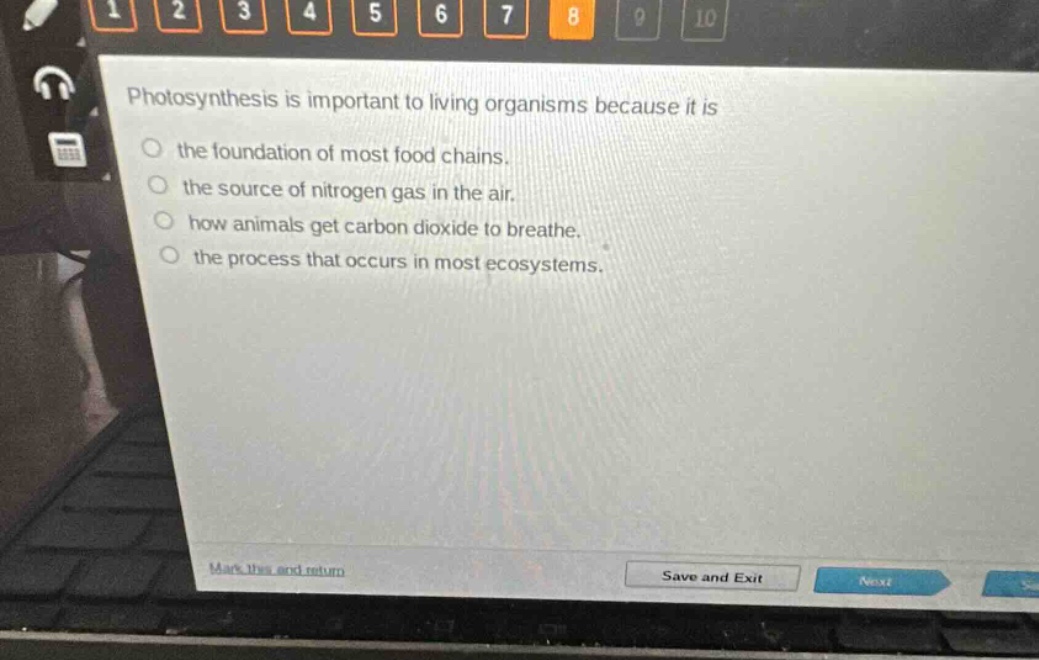 photosynthesis is important to living organisms because it is the foundation of most food chains. the source of nitrogen gas in the air. how animals get carbon dioxide to breathe. the process that occurs in most ecosystems.