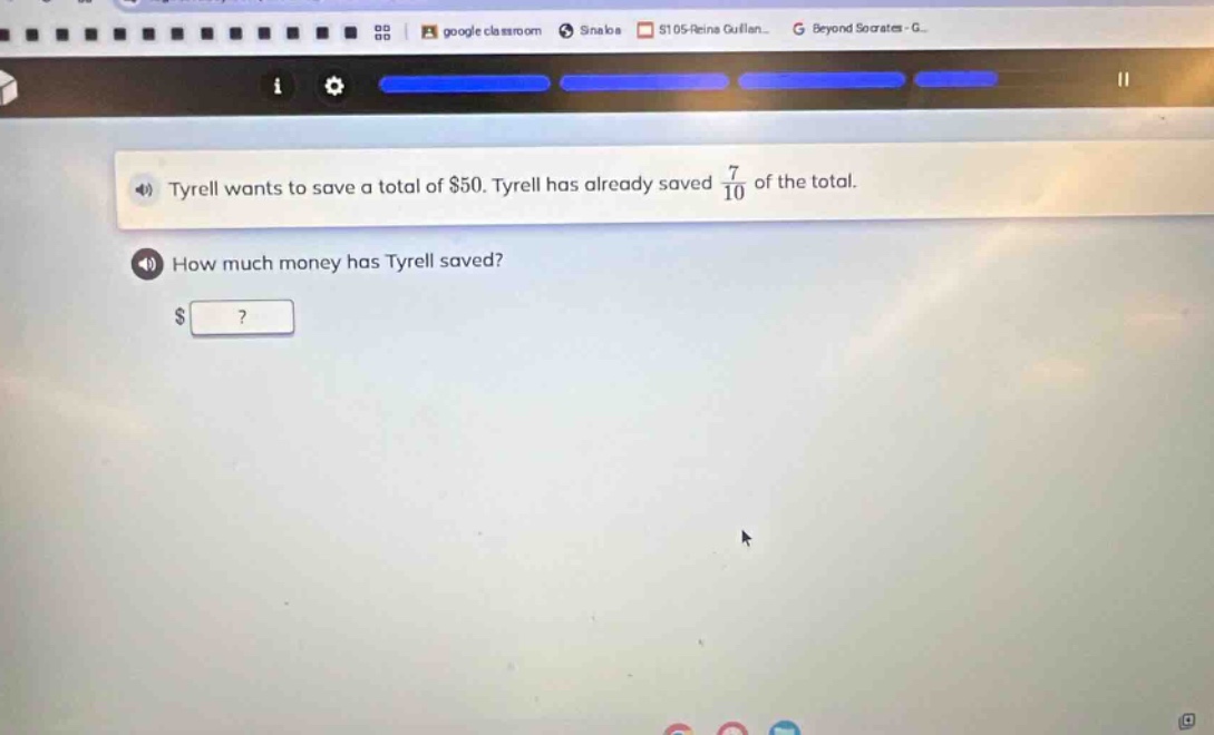tyrell wants to save a total of $50. tyrell has already saved 7/10 of the total. how much money has tyrell saved? $