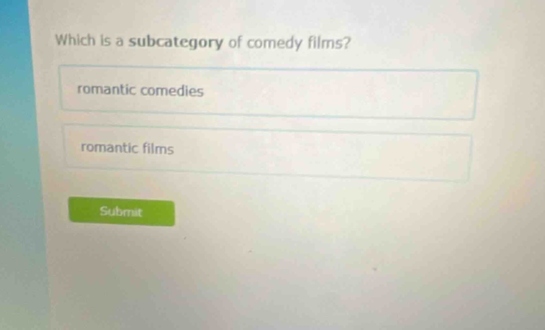 which is a subcategory of comedy films? romantic comedies romantic films