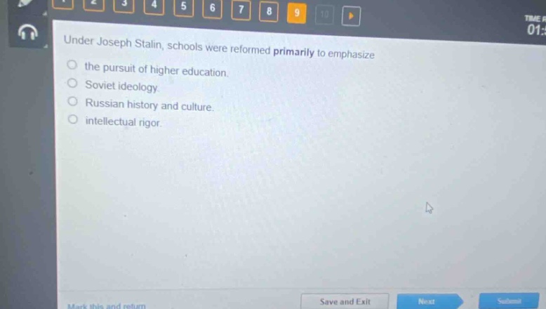 under joseph stalin, schools were reformed primarily to emphasize the pursuit of higher education. soviet ideology. russian history and culture. intellectual rigor.
