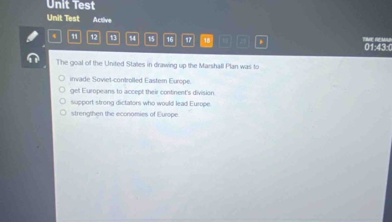 the goal of the united states in drawing up the marshall plan was to\ninvade soviet - controlled eastern europe.\nget europeans to accept their continents division.\nsupport strong dictators who would lead europe.\nstrengthen the economies of europe.