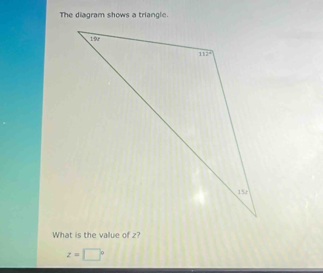 the diagram shows a triangle. what is the value of z? z =