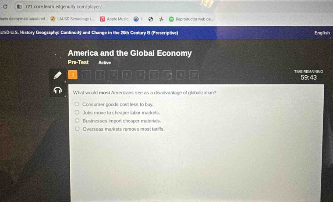 what would most americans see as a disadvantage of globalization?\nconsumer goods cost less to buy.\njobs move to cheaper labor markets.\nbusinesses import cheaper materials.\noverseas markets remove most tariffs.