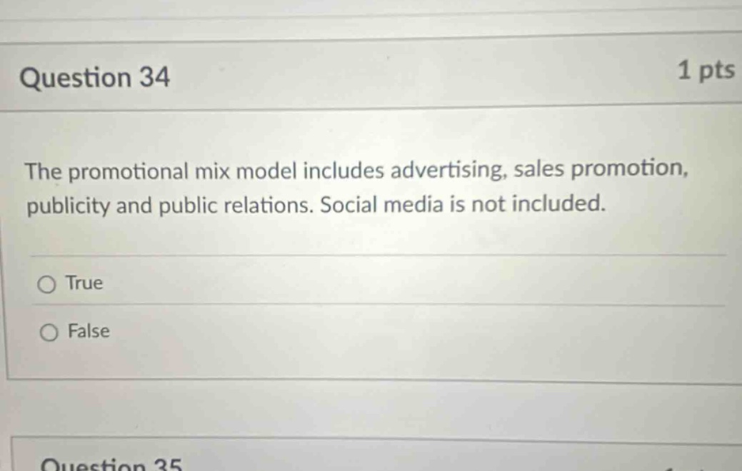 question 34 1 pts the promotional mix model includes advertising, sales promotion, publicity and public relations. social media is not included. true false