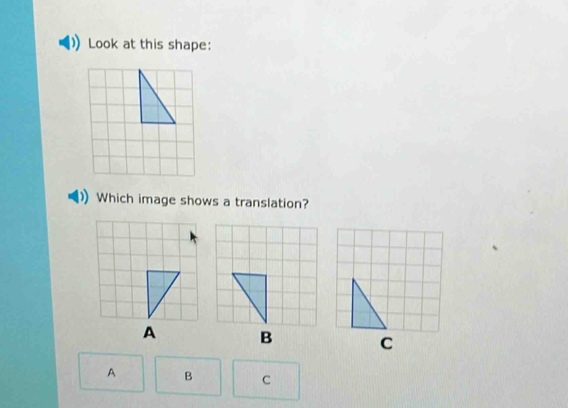 look at this shape: which image shows a translation? a b c a b c