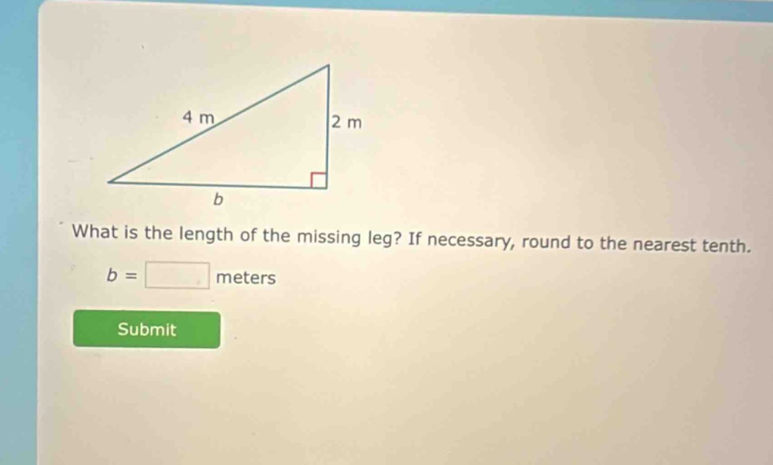 what is the length of the missing leg? if necessary, round to the nearest tenth. b = meters