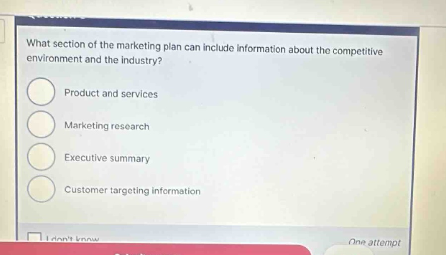 what section of the marketing plan can include information about the competitive environment and the industry? product and services marketing research executive summary customer targeting information