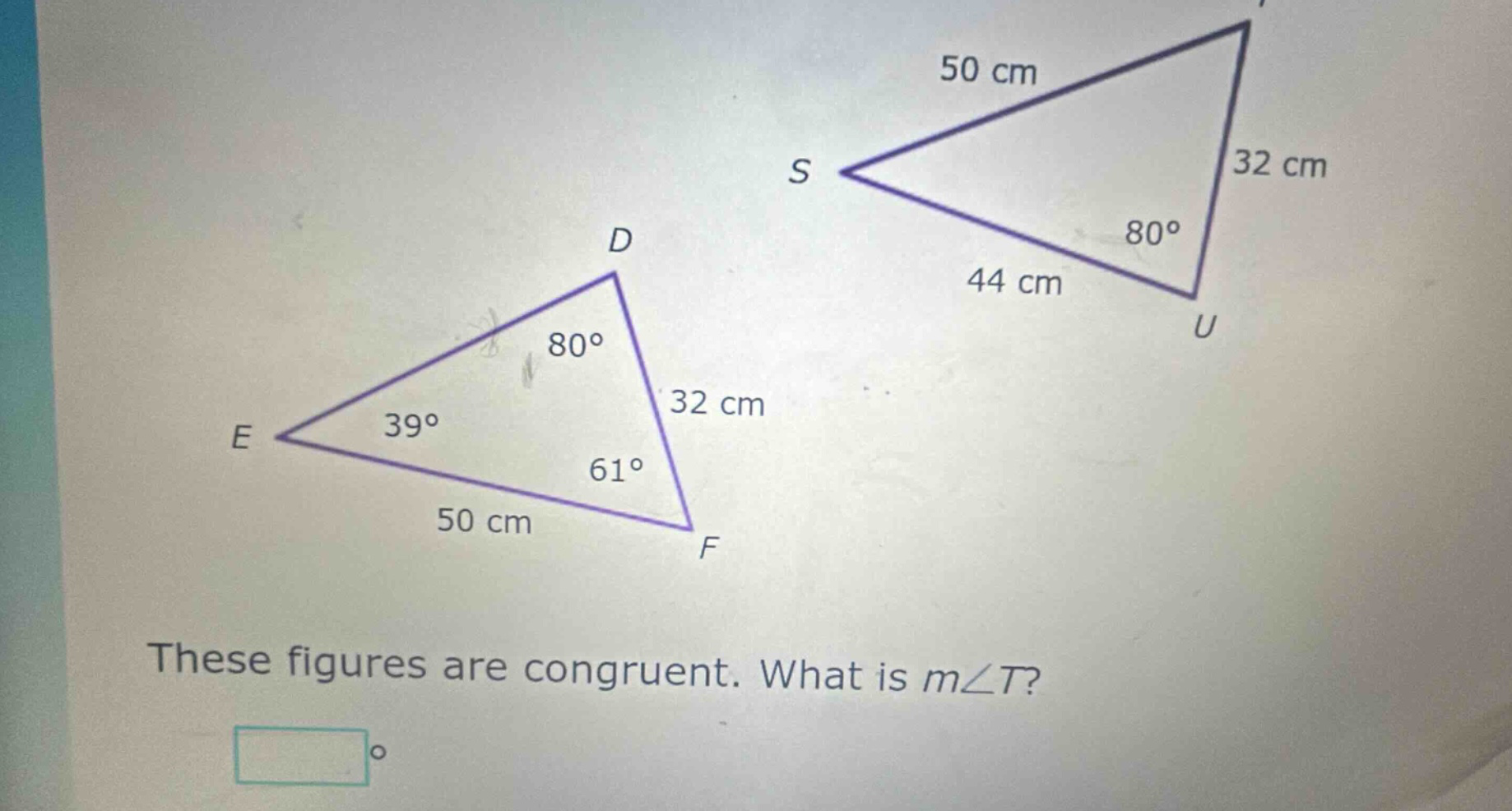 these figures are congruent. what is m∠t?