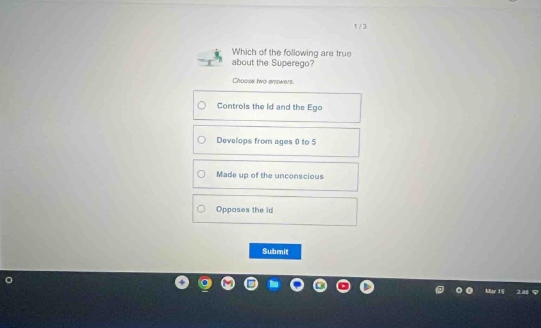 which of the following are true about the superego? choose two answers. controls the id and the ego develops from ages 0 to 5 made up of the unconscious opposes the id